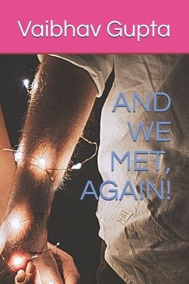 And We Met, Again! by Gupta, Vaibhav