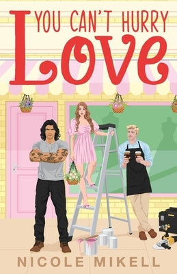 You Can't Hurry Love by Mikell, Nicole