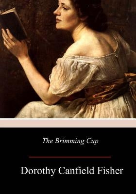 The Brimming Cup by Fisher, Dorothy Canfield
