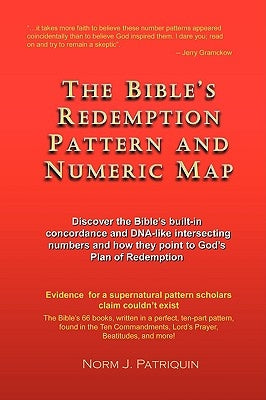The Bible's Redemption Pattern and Numeric Map by Patriquin, Norm
