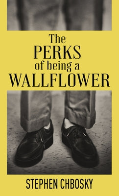 The Perks of Being a Wallflower: 20th Anniversary Edition with a New Letter from Charlie by Chbosky, Stephen