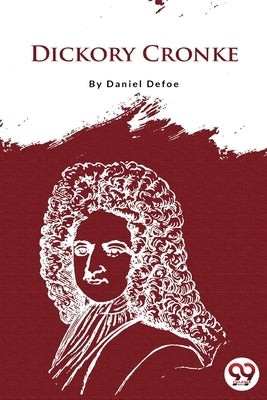 Dickory Cronke by Defoe, Daniel