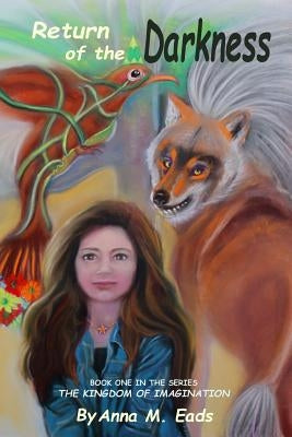 The Kingdom of Imagination: Return of the Darkness by Garza, Amy Ammons