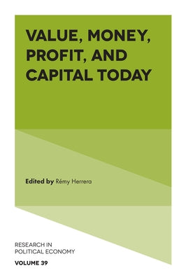 Value, Money, Profit, and Capital Today by Herrera, Rémy