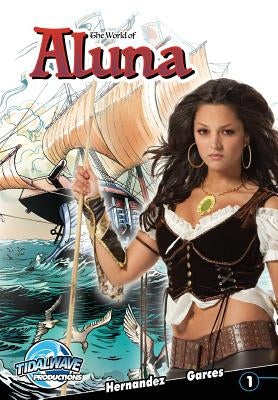World of Aluna #1: Paula Garces edition by Garces, Paula