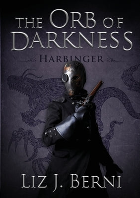 The Orb of Darkness Harbinger by Berni, Liz J.