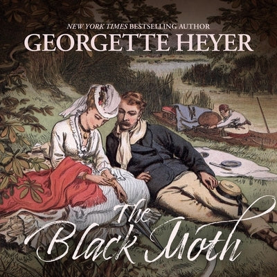 The Black Moth: A Romance of the 18th Century by Heyer, Georgette