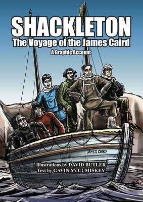 Shackleton the Voyage of the James Caird: A Graphic Account by McCumiskey, Gavin