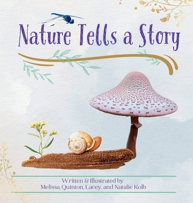 Nature Tells a Story by Kolb, Melissa