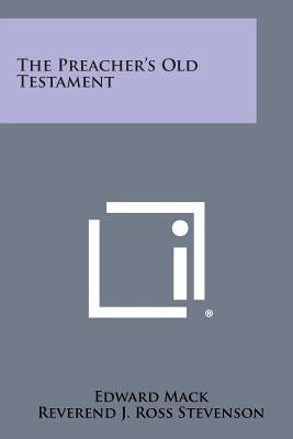 The Preacher's Old Testament by Mack, Edward