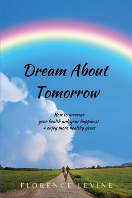 Dream About Tomorrow by Levine, Florence