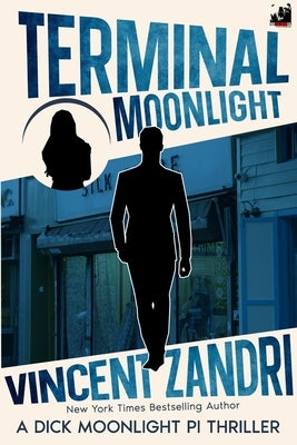 Terminal Moonlight: A Dick Moonlight PI Thriller by Zandri, Vincent