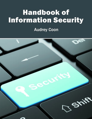 Handbook of Information Security by Coon, Audrey