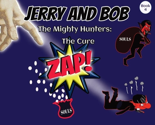 Jerry and Bob, The Mighty Hunters: The Cure by Stowell, Curtis