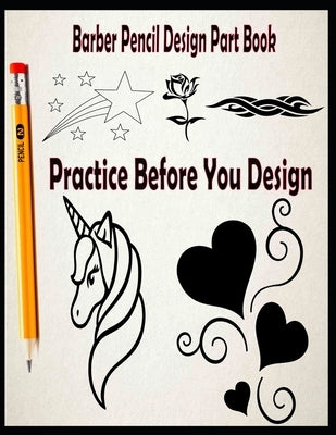 Barber Pencil Design Part Book: Practice Before You Design by Gaines, Jojo