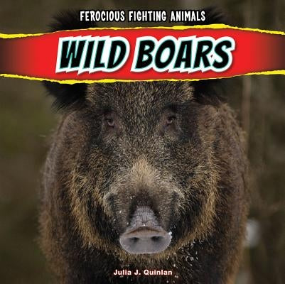 Wild Boars by Quinlan, Julia J.