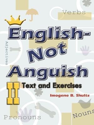 English--Not Anguish II: Text and Exercises by Shultz, Imogene