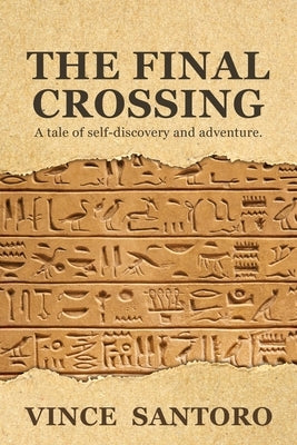 The Final Crossing: A Tale of Self-Discovery and Adventure by Santoro, Vince