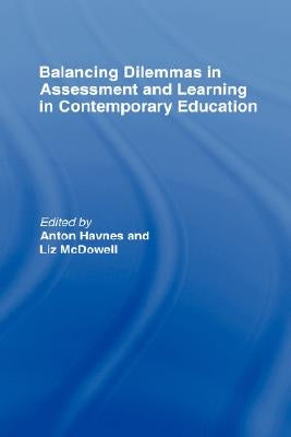 Balancing Dilemmas in Assessment and Learning in Contemporary Education by Havnes, Anton