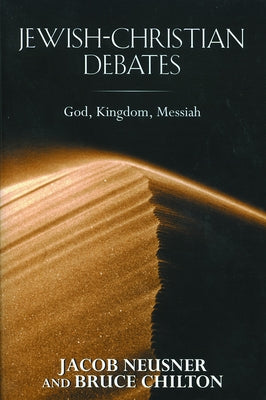 Jewish-Christian Debates by Chilton, Bruce