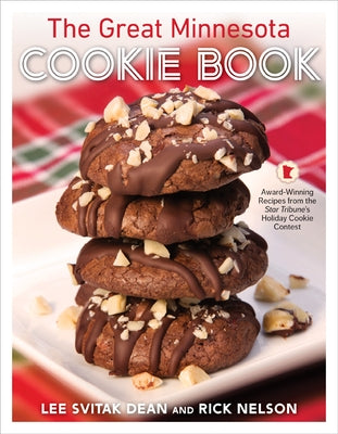The Great Minnesota Cookie Book: Award-Winning Recipes from the Star Tribune's Holiday Cookie Contest by Dean, Lee Svitak