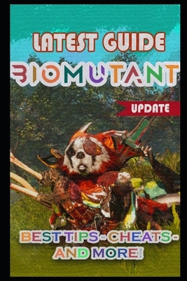 BioMutant Latest Guide (UPDATE): Best Tips, Tricks and Strategies to Become a Pro Player by Mann, Marilie