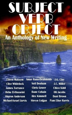 Subject Verb Object: An Anthology of New Writing by Torrance, James