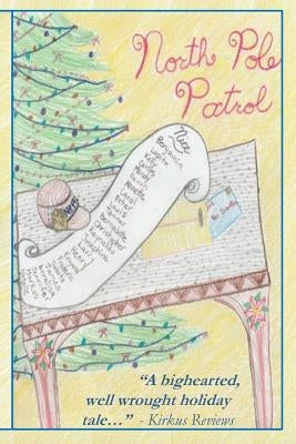 North Pole Patrol: A Christmas Adventure by Deelstra, J. C.