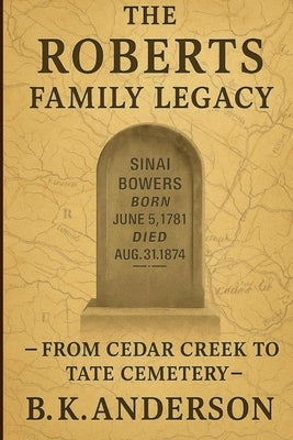 Roberts Family Legacy by Anderson, Brian Keith
