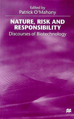 Nature, Risk and Responsibility: Discourses of Biotechnology by Campling, Jo