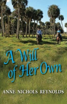 A Will of Her Own by Reynolds, Anne Nichols