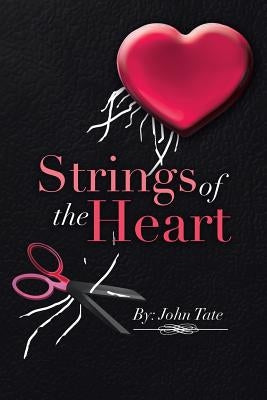 Strings of the Heart by Tate, John