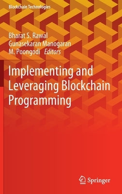 Implementing and Leveraging Blockchain Programming by Rawal, Bharat S.