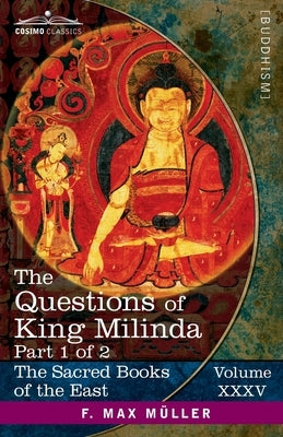 The Questions of King Milinda, Part I by Davids, T. W. Rhys
