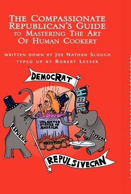The Compassionate Republican's . . . by Lesser, Robert