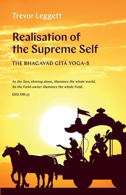 The Realisation of the Supreme Self by Leggett, Trevor