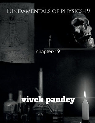 Fundamentals of physics-19 by Pandey, Vivek