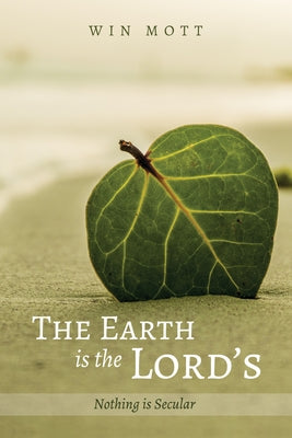 The Earth is the Lord's by Mott, Win