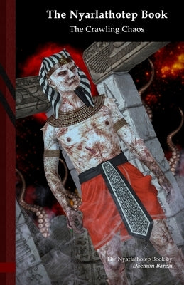 The Nyarlathotep book: The Crawling Chaos: Black Edition by Barzai, Daemon