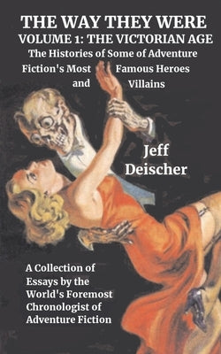 The Way They Were: Volume 1: The Victorian Age by Deischer, Jeff