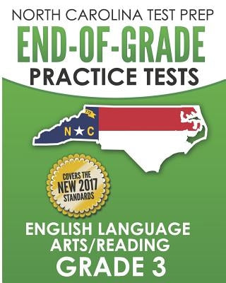 North Carolina Test Prep End-Of-Grade Practice Tests English Language Arts/Reading Grade 3: Preparation for the End-Of-Grade Ela/Reading Tests by Hawas, E.