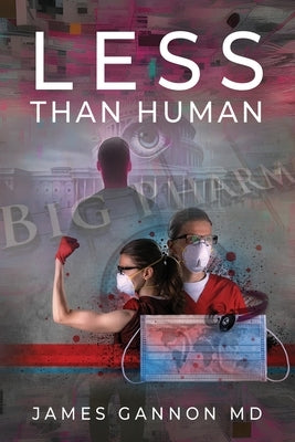 Less Than Human by Gannon, James