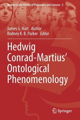 Hedwig Conrad-Martius' Ontological Phenomenology by Hart, James G.