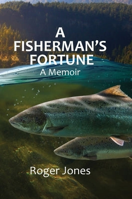 A Fisherman's Fortune by Jones, Roger