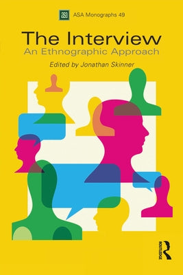 The Interview: An Ethnographic Approach by Skinner, Jonathan