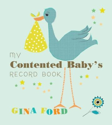 My Contented Baby's Record Book by Ford, Gina