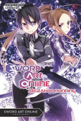 Sword Art Online 10 (Light Novel): Alicization Running by Kawahara, Reki