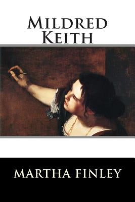 Mildred Keith by Martha Finley