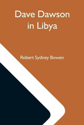 Dave Dawson In Libya by Sydney Bowen, Robert