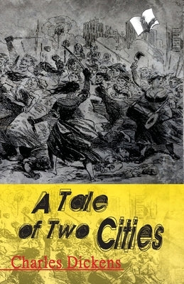 A Tale of Two Cities by Dickens, Charles